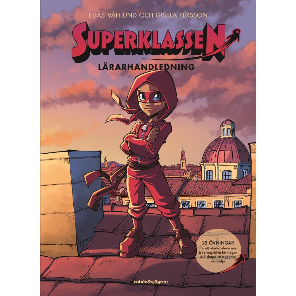 Elias Våhlund Superklassen : 25 övningar för att stärka elevernas icke-kognitiva förmågor och skapa en tryggare skolmiljö (bok, flexba...