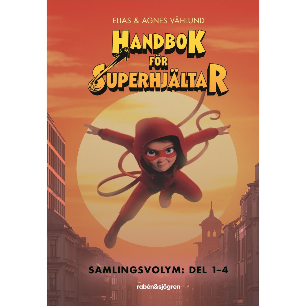 Elias Våhlund Handbok för superhjältar. Del 1-4, Samlingsvolym (inbunden)