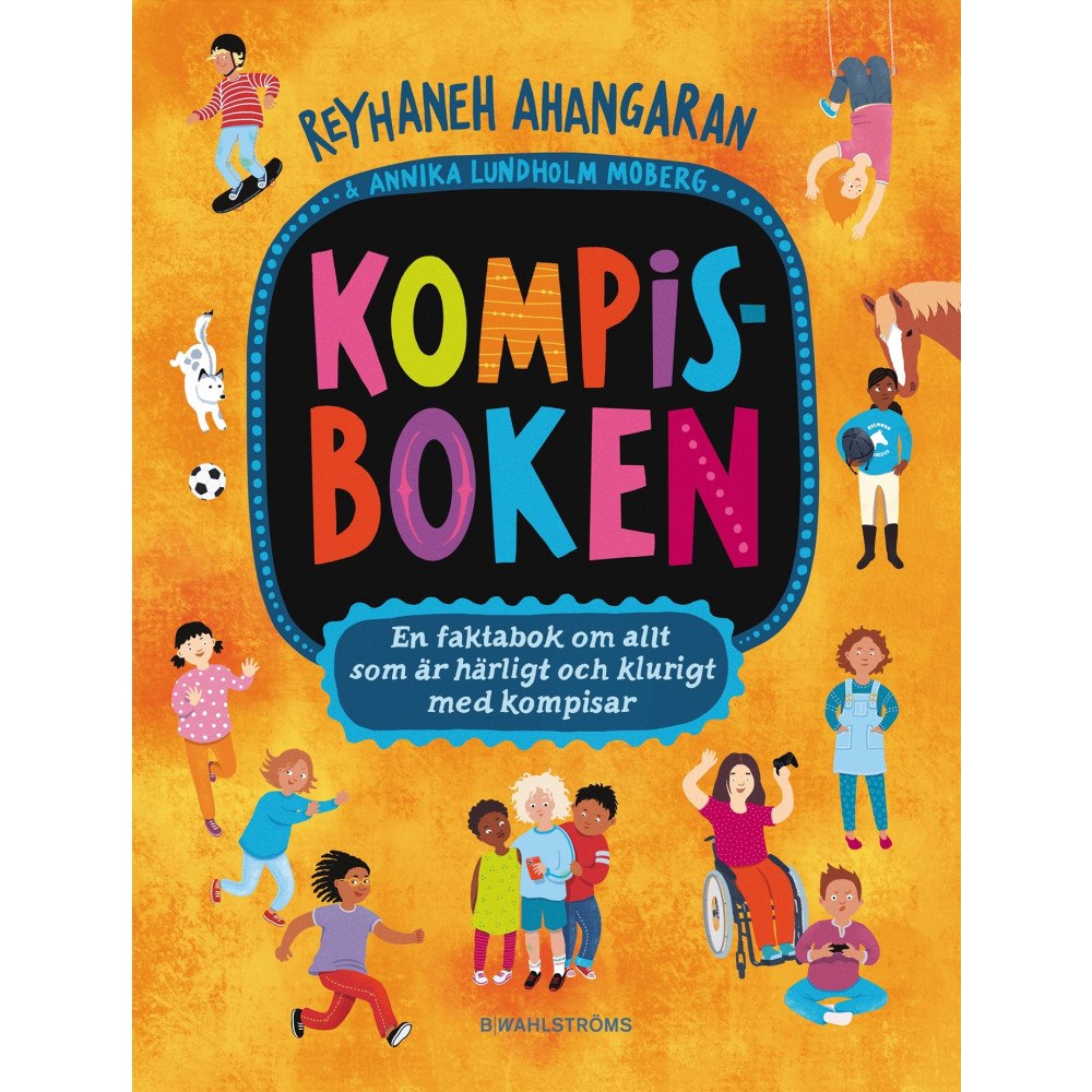 Reyhaneh Ahangaran Kompisboken : en faktabok om allt som är härligt och klurigt med kompisar (inbunden)