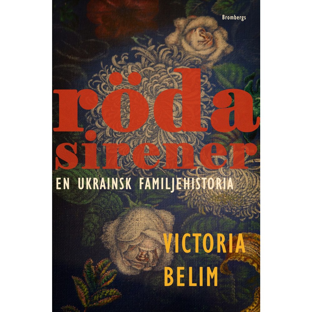 Victoria Belim Röda sirener : en ukrainsk familjehistoria (inbunden)