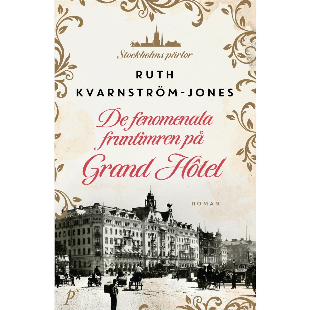 Ruth Kvarnström-Jones De fenomenala fruntimren på Grand Hôtel (bok, storpocket)