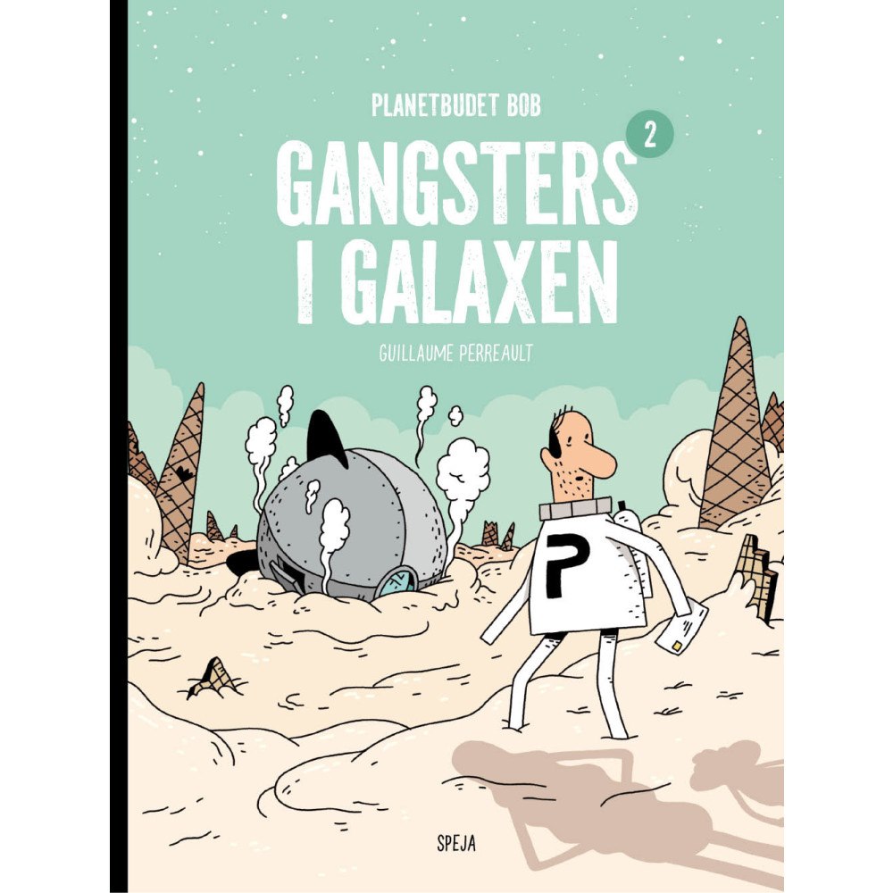 Guillaume Perreult Planetbudet Bob : Gangsters i Galaxen (bok, danskt band)