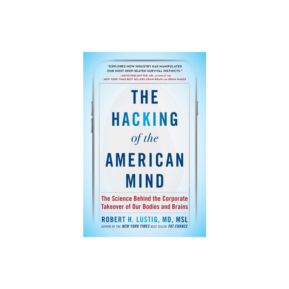 Not Stated The Hacking of the American Mind (häftad, eng)