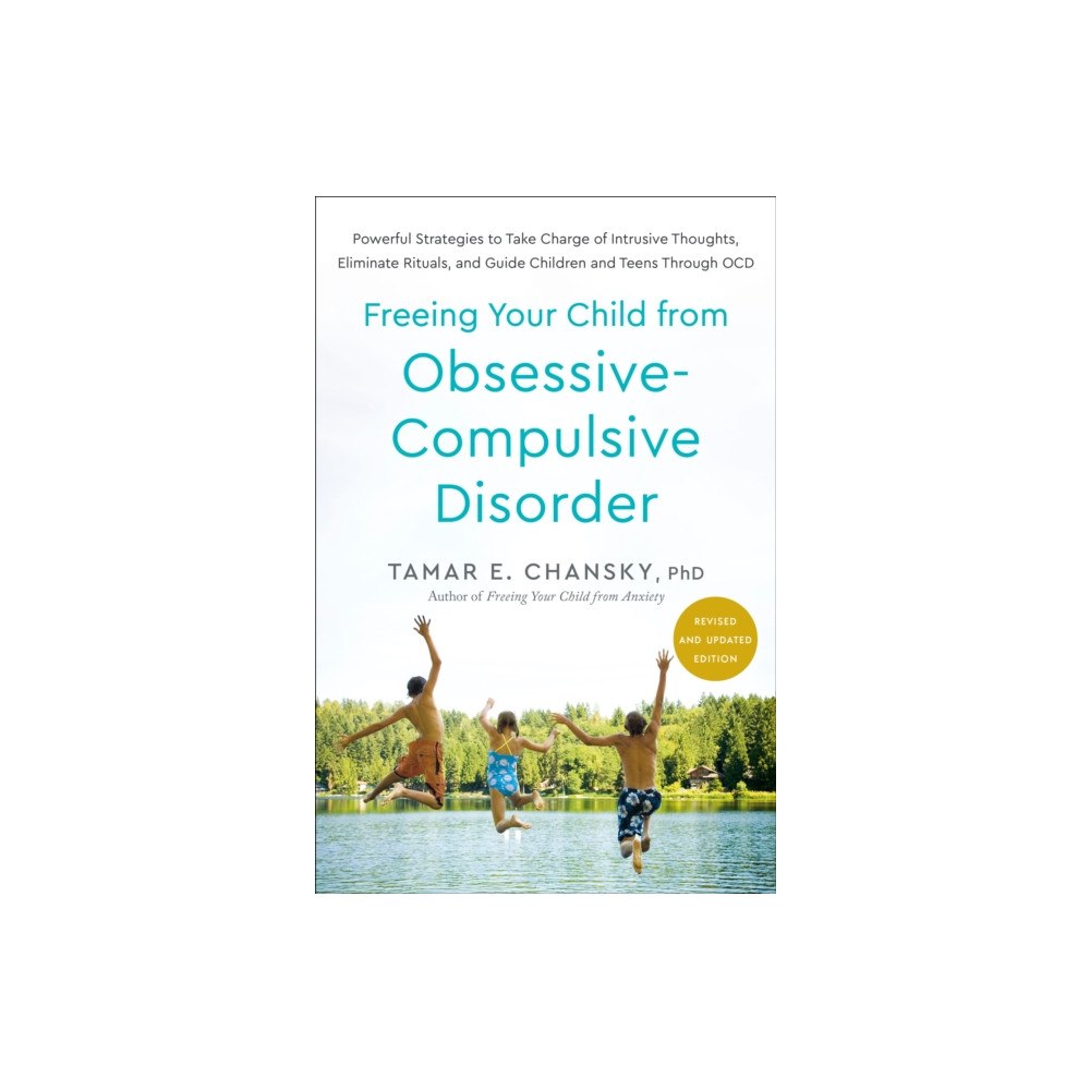 Potter/Ten Speed/Harmony/Rodale Freeing Your Child from Obsessive-Compulsive Disorder, Revised and Updated Edition (häftad, eng)