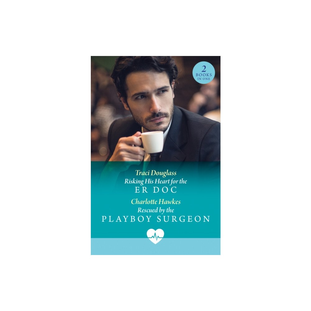 HarperCollins Publishers Risking His Heart For The Er Doc / Rescued By The Playboy Surgeon (häftad, eng)