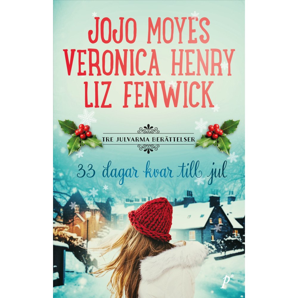 Liz Fenwick Trettiotre dagar kvar till jul : Tre julvarma berättelser (pocket)