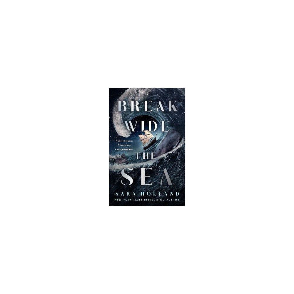 Sara Holland Break Wide the Sea (inbunden, eng)