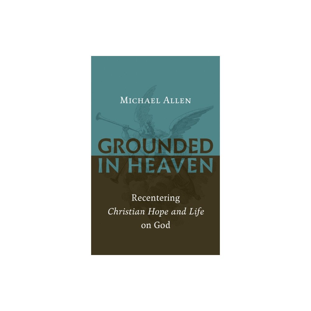 William b eerdmans publishing co Grounded in Heaven (häftad, eng)