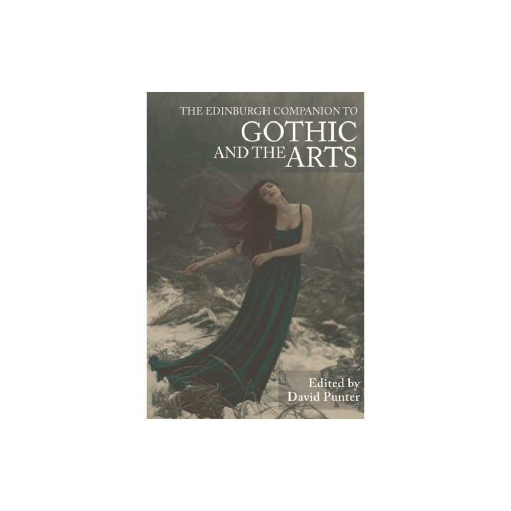 Edinburgh university press The Edinburgh Companion to Gothic and the Arts (häftad, eng)