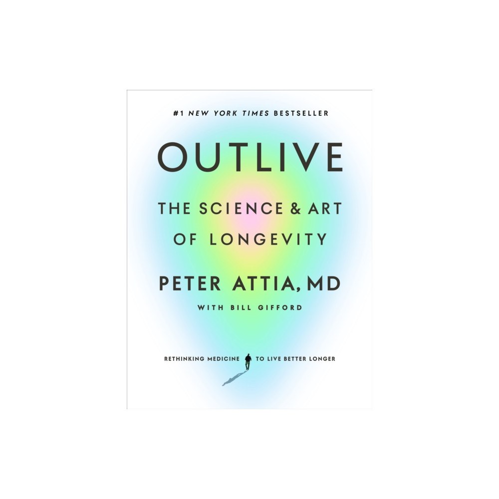 Potter/Ten Speed/Harmony/Rodale Outlive (inbunden, eng)