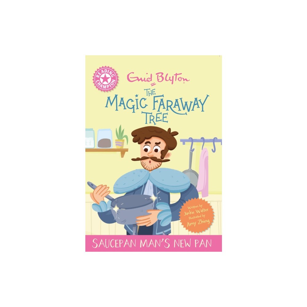 Hachette Children's Group Reading Champion: Magic Faraway Tree: Saucepan Man's New Pan (inbunden, eng)