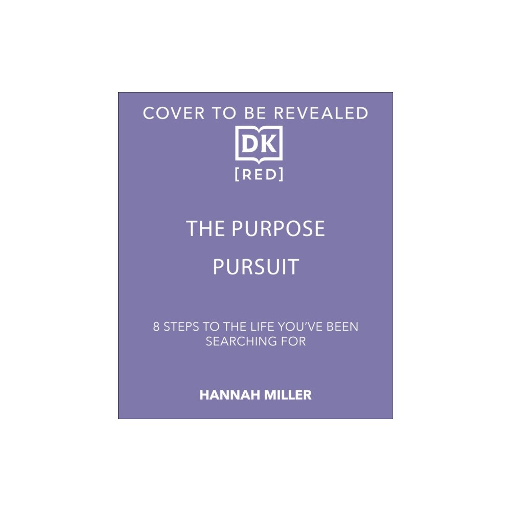 Dorling Kindersley Ltd The Purpose Pursuit (inbunden, eng)