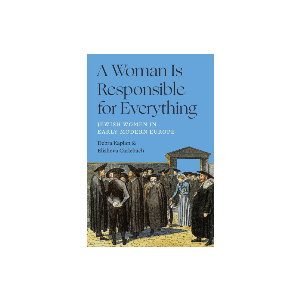 Princeton University Press A Woman Is Responsible for Everything (inbunden, eng)