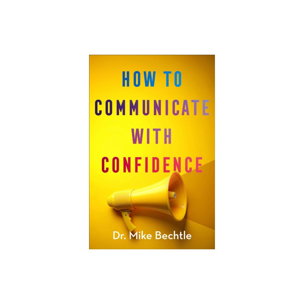 Baker publishing group How to Communicate with Confidence (häftad, eng)