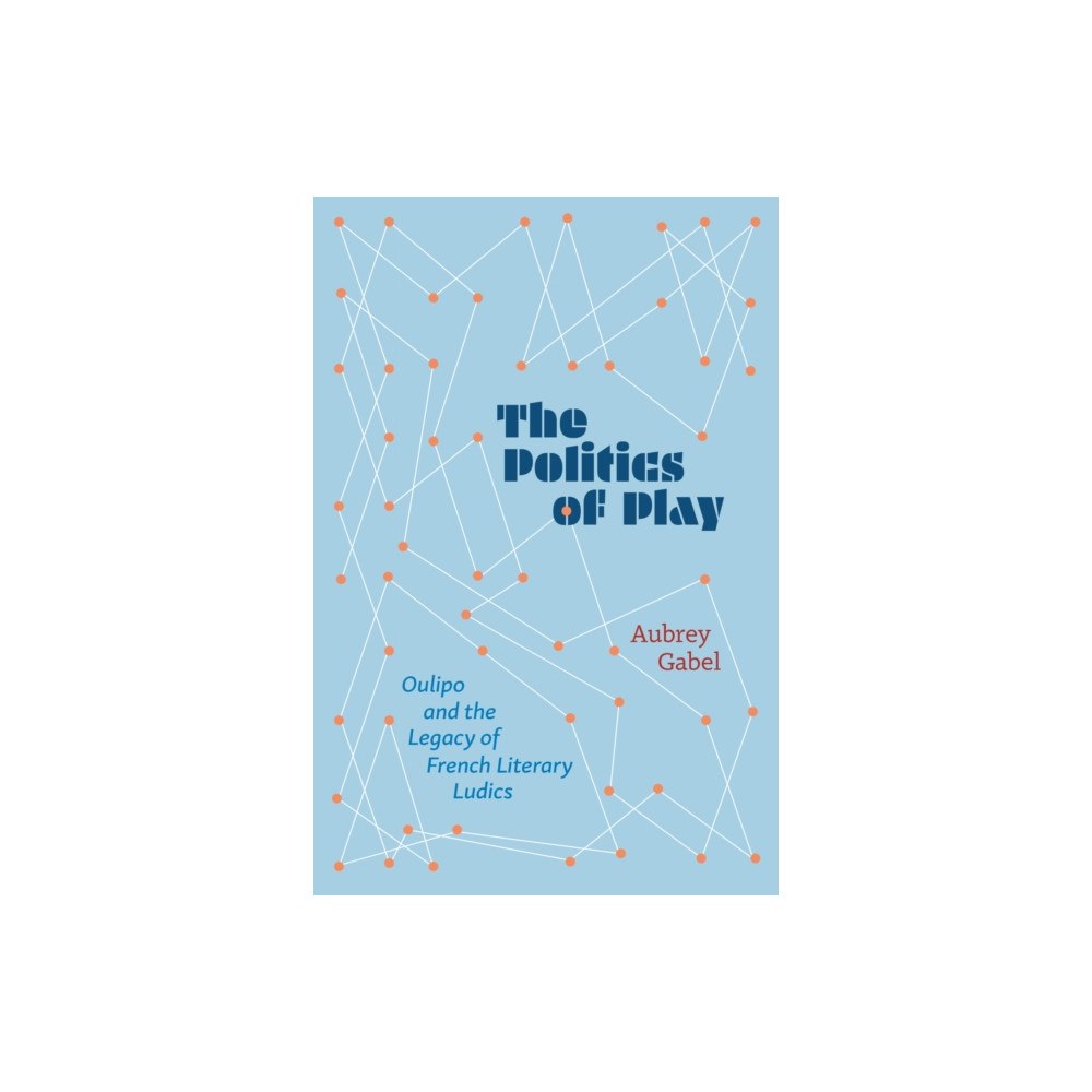 Northwestern university press The Politics of Play (häftad, eng)