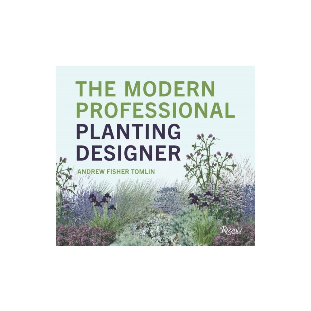 Rizzoli International Publications The Modern Professional Planting Designer (inbunden, eng)