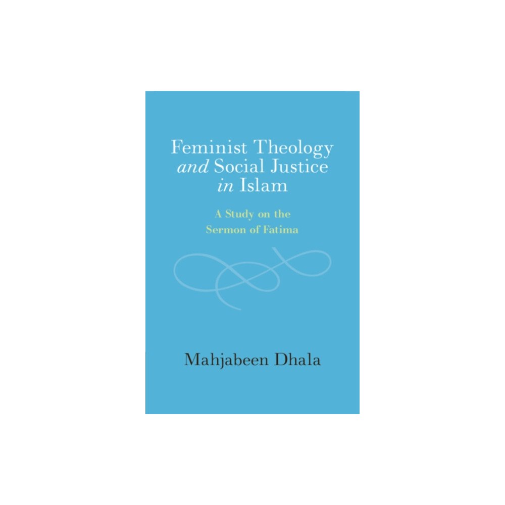 Cambridge University Press Feminist Theology and Social Justice in Islam (häftad, eng)