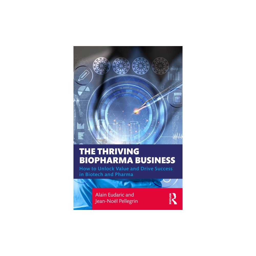 Taylor & francis ltd The Thriving Biopharma Business (häftad, eng)