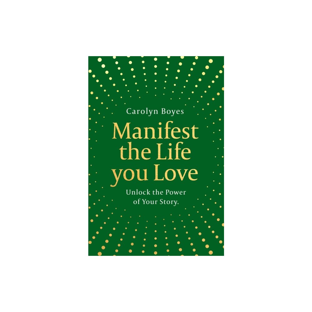 HarperCollins Publishers Manifest the Life You Love (inbunden, eng)