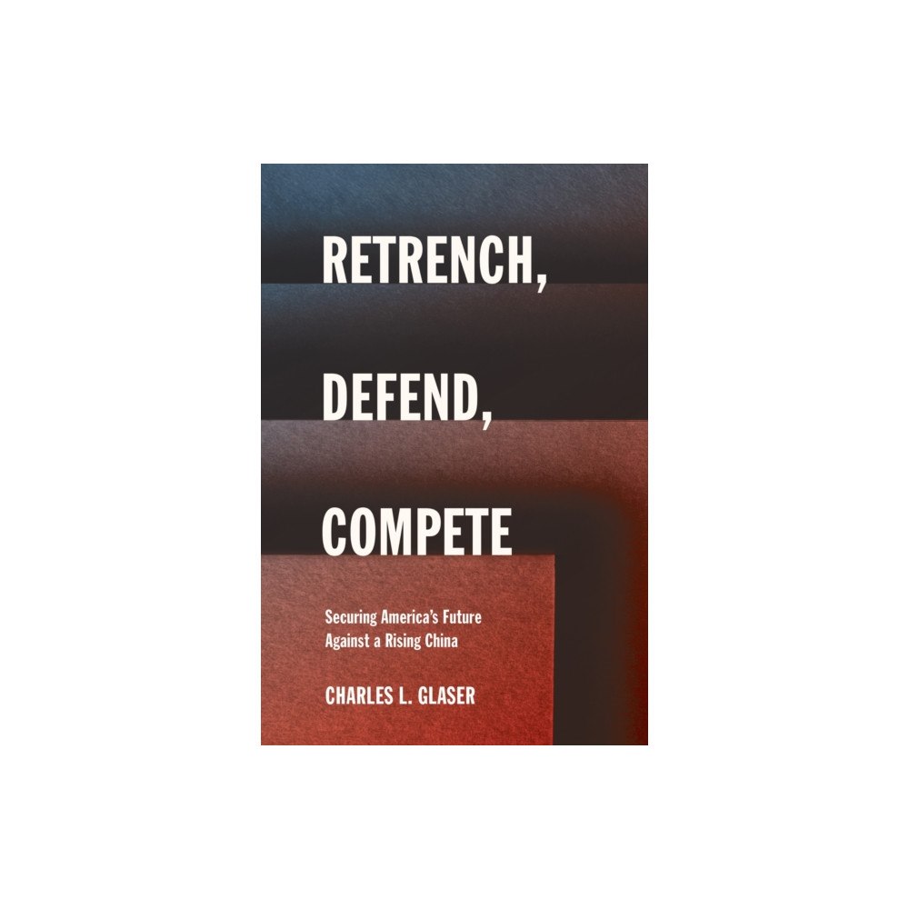Cornell University Press Retrench, Defend, Compete (häftad, eng)