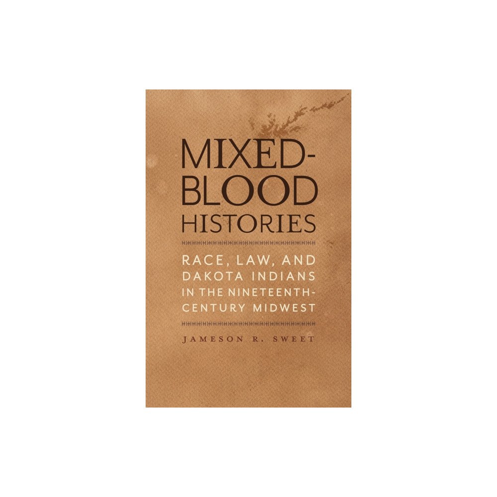 University of Minnesota Press Mixed-Blood Histories (häftad, eng)