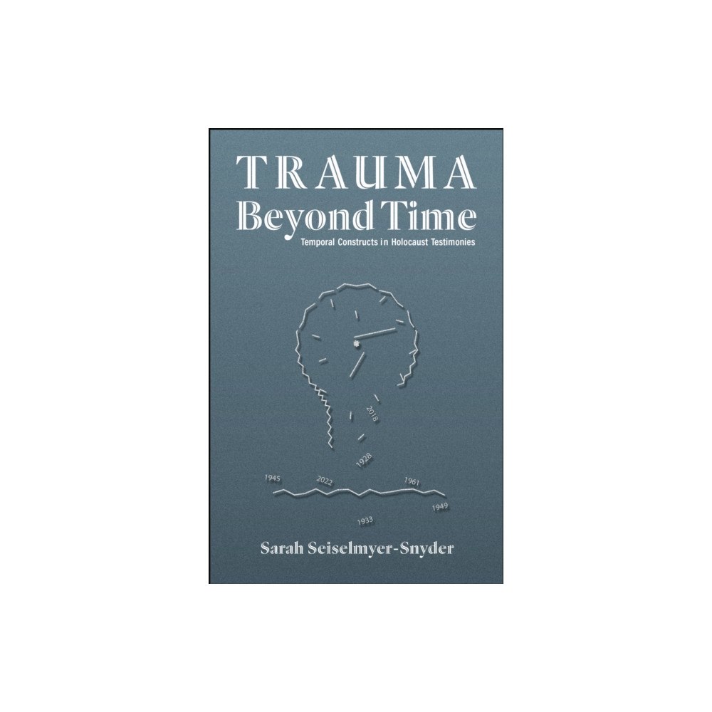 Purdue Scholarly Publishing Services Trauma Beyond Time (häftad, eng)
