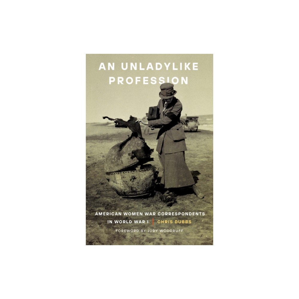 Potomac Books Inc An Unladylike Profession (häftad, eng)