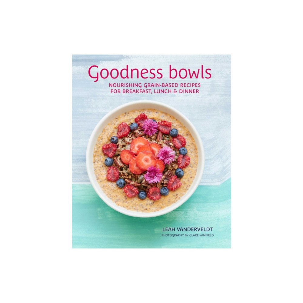 Ryland, Peters & Small Ltd Goodness Bowls (inbunden, eng)