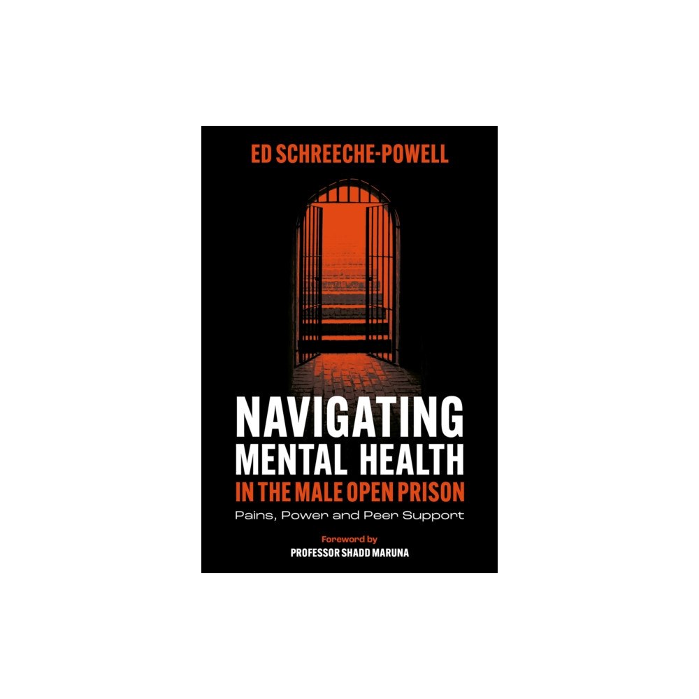 Emerald Publishing Limited Navigating Mental Health in the Male Open Prison (inbunden, eng)