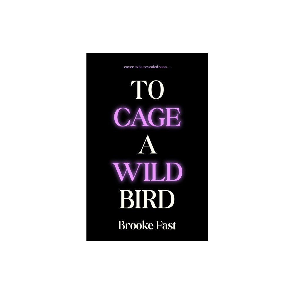 Transworld publishers ltd To Cage a Wild Bird (inbunden, eng)