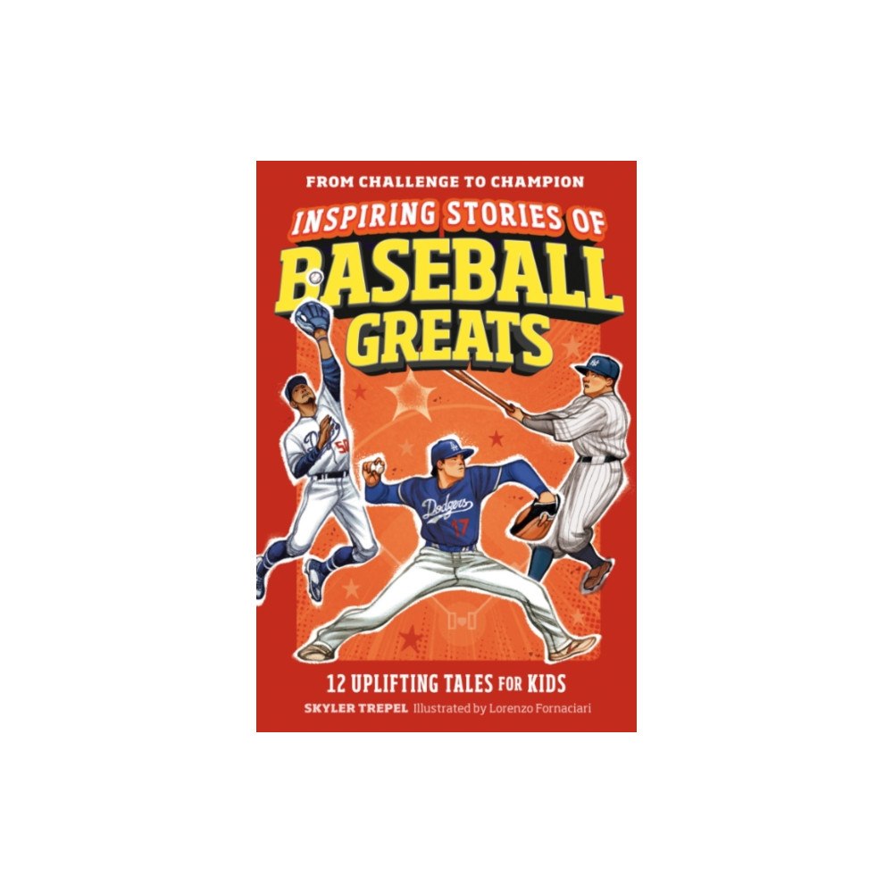 Not Stated Inspiring Stories of Baseball Greats (häftad, eng)