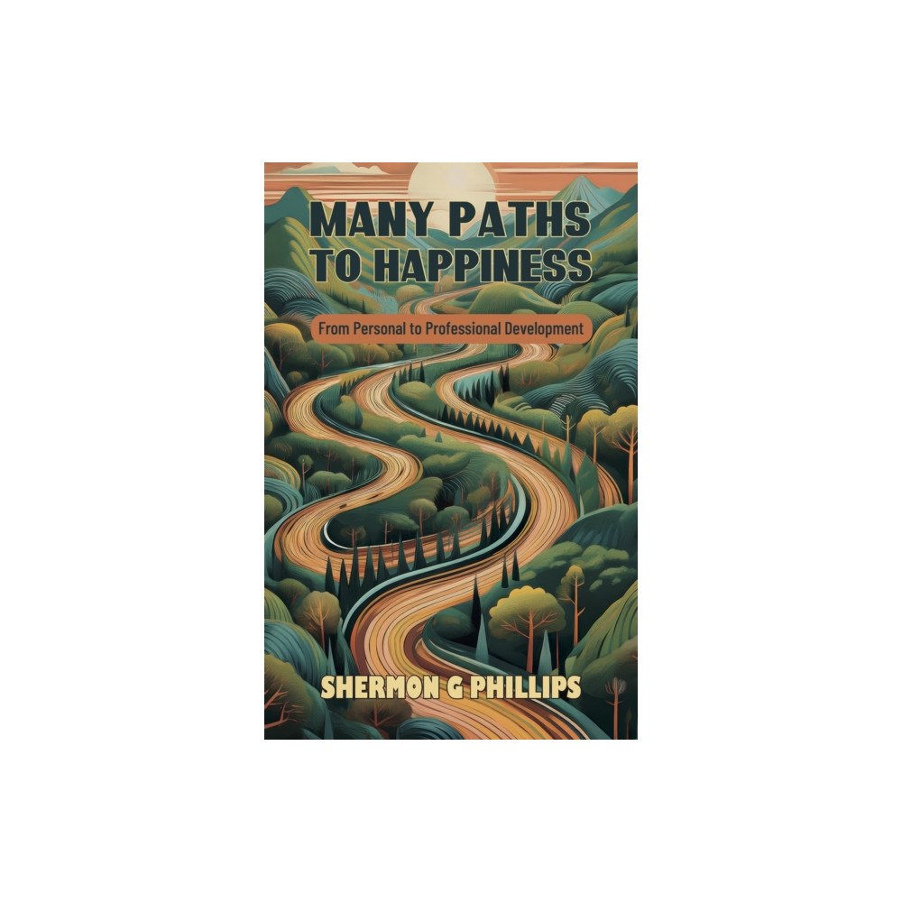 Shermon Phillips Publishing Many Paths to Happiness (häftad, eng)