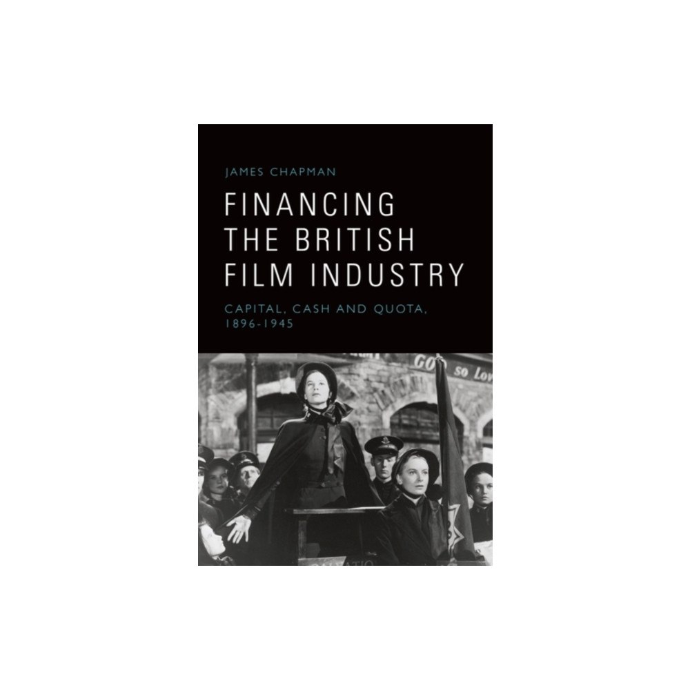 Edinburgh university press Financing the British Film Industry (inbunden, eng)