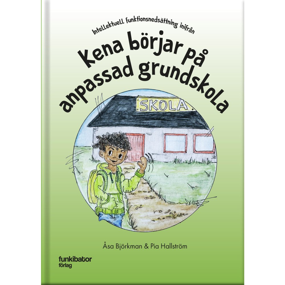 Åsa Björkman Kena börjar på anpassad grundskola (inbunden)