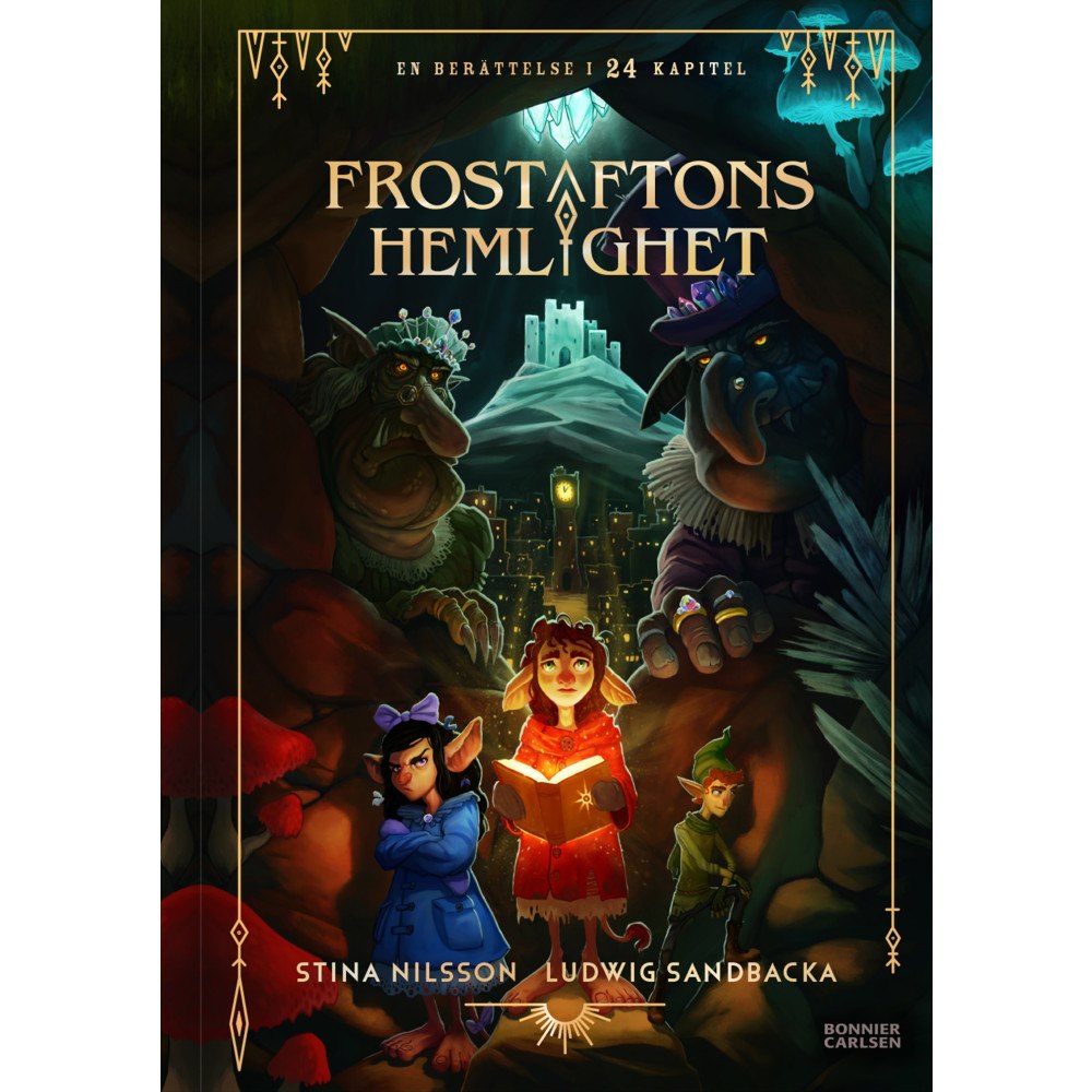 Stina Nilsson Frostaftons hemlighet : en berättelse i 24 kapitel (inbunden)