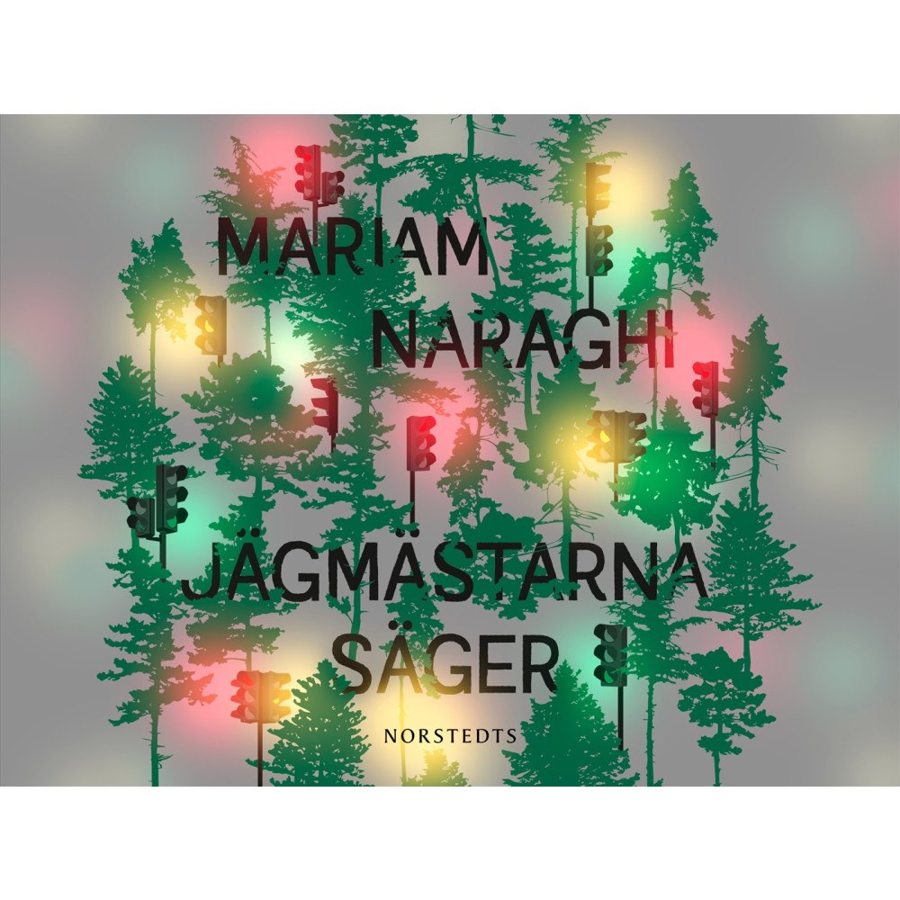 Mariam Naraghi Jägmästarna säger (inbunden)