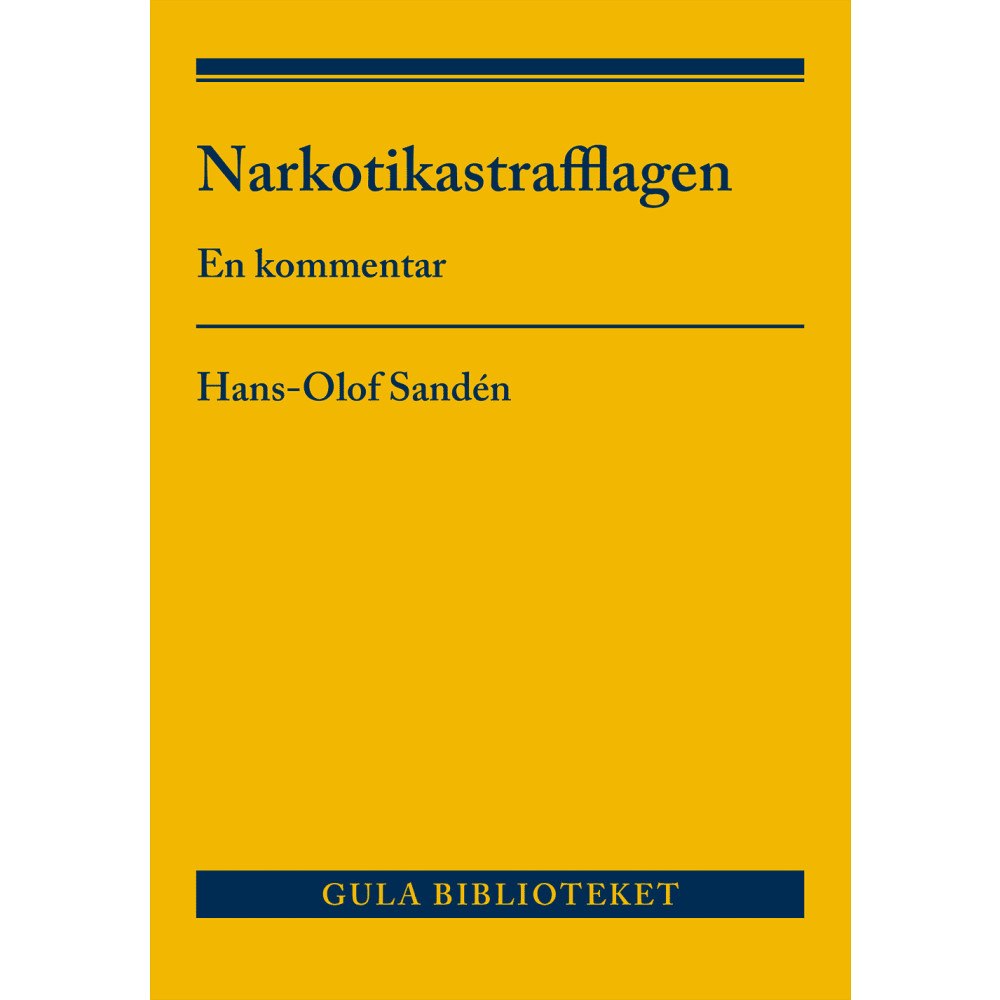 Hans-Olof Sandén Narkotikastrafflagen : En kommentar (häftad)