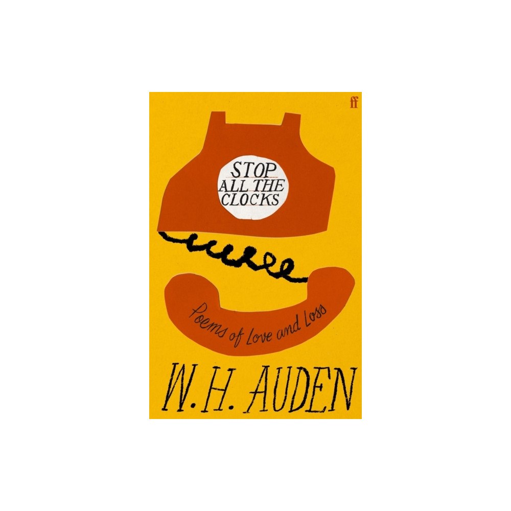 W H Auden Stop all the clocks (inbunden, eng)