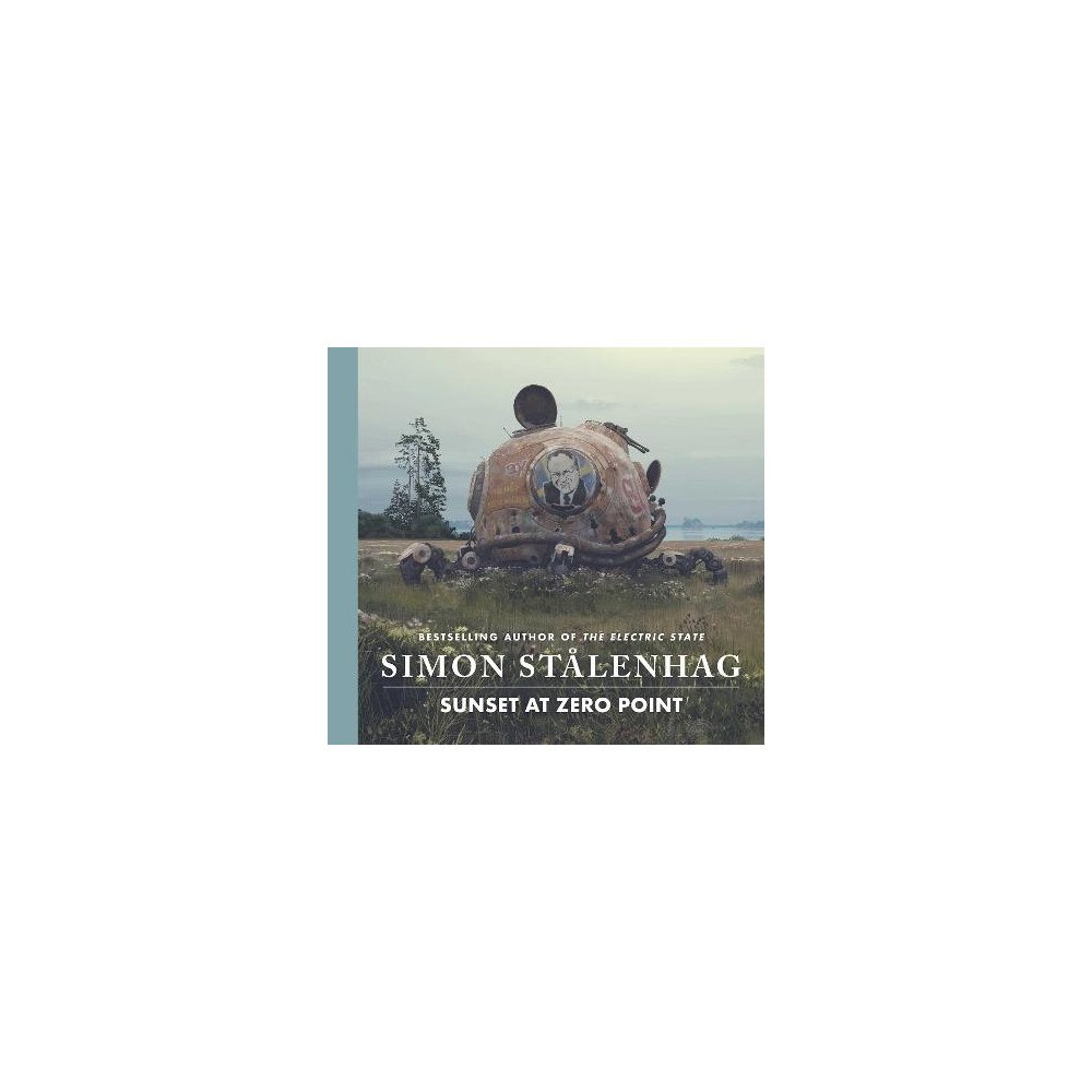 Simon Stalenhag Sunset at Zero Point (inbunden, eng)