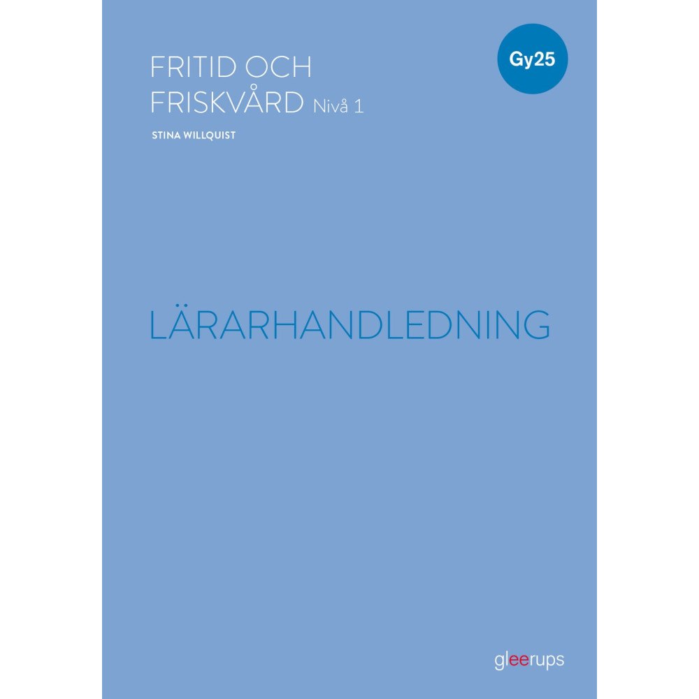 Stina Willquist Fritid och friskvård 1, lärarhandledning, Gy25 (bok, spiral)