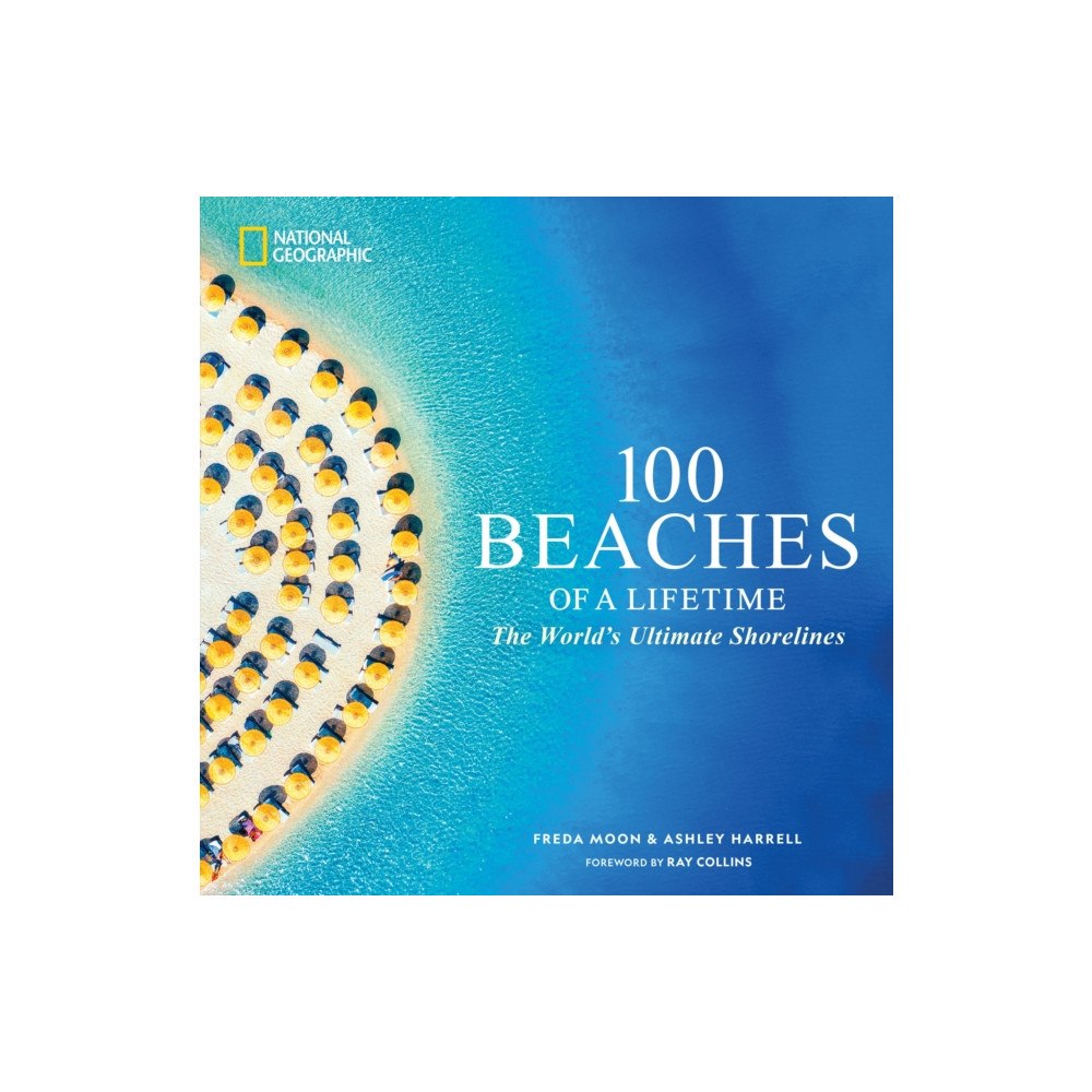National Geographic Books 100 Beaches of a Lifetime (inbunden, eng)