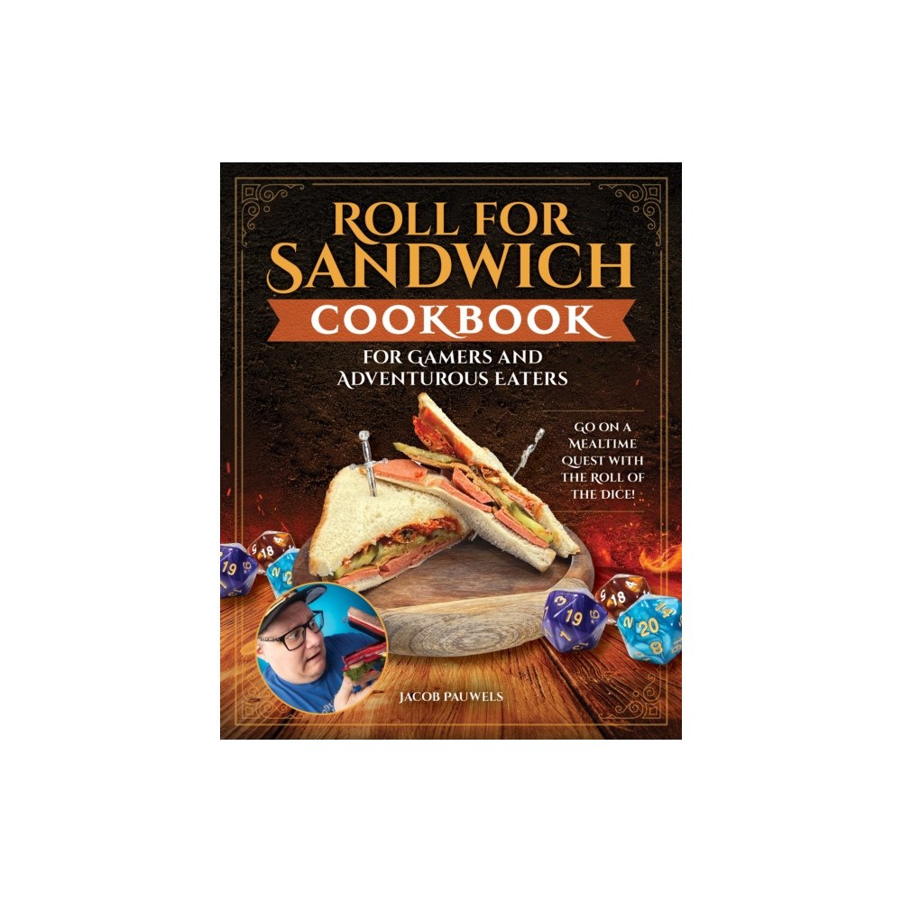 Fox Chapel Publishing Roll for Sandwich® Cookbook for Gaming Enthusiasts and Adventurous Eaters (inbunden, eng)