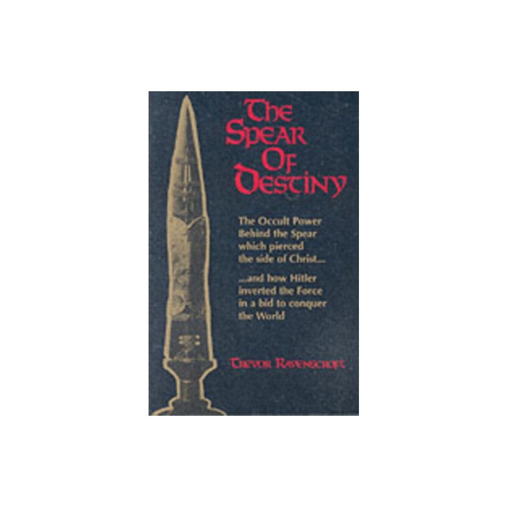 Red Wheel/Weiser The Spear of Destiny (häftad, eng)