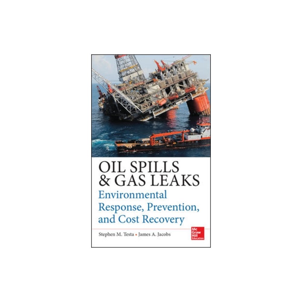 McGraw-Hill Education - Europe Oil Spills and Gas Leaks: Environmental Response, Prevention and Cost Recovery (inbunden, eng)