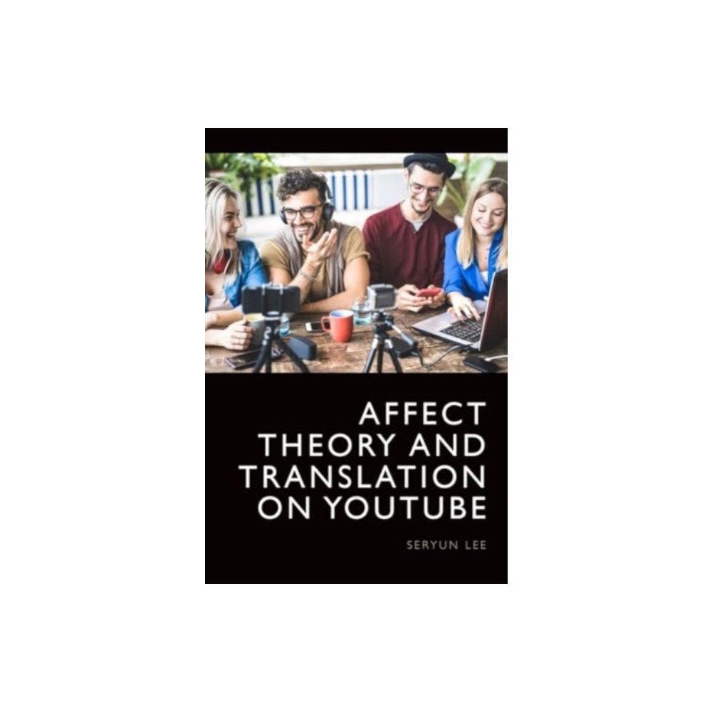 Edinburgh university press Affect Theory and Translation on YouTube (inbunden, eng)