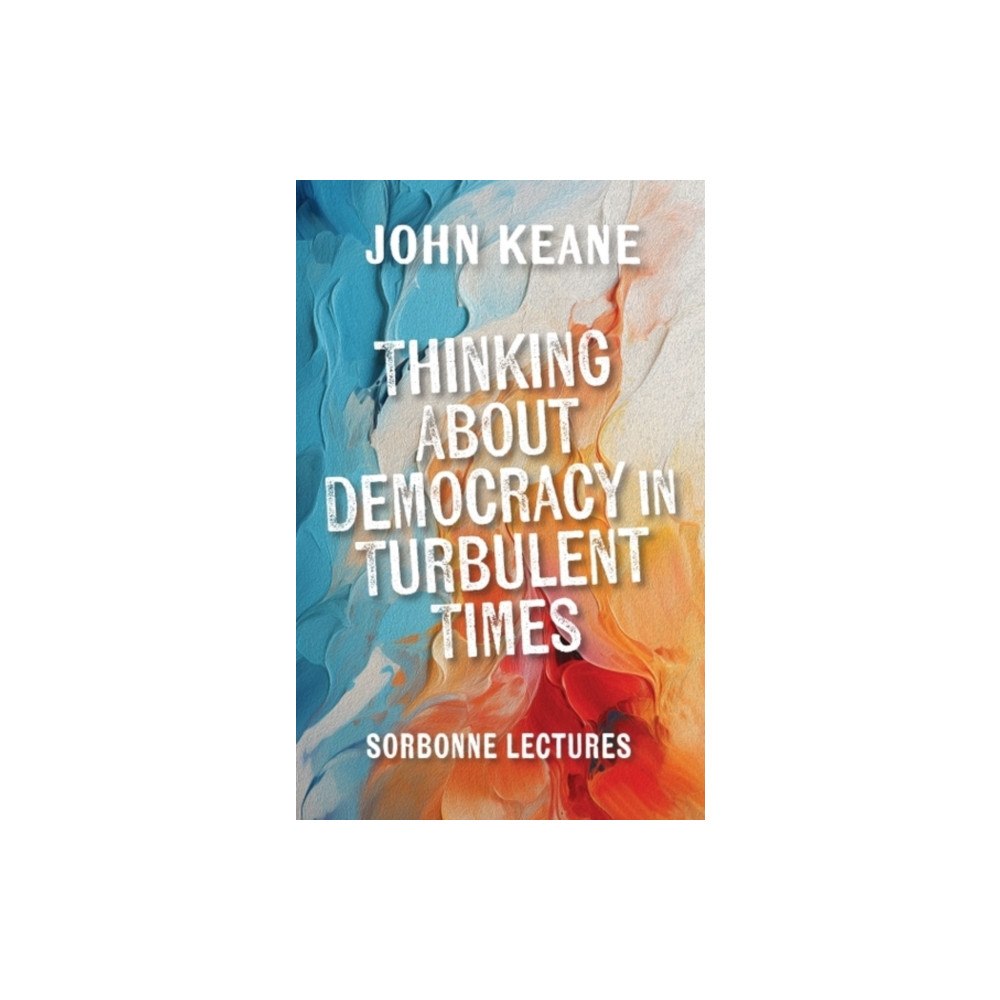 Edinburgh university press Thinking About Democracy in Turbulent Times (inbunden, eng)