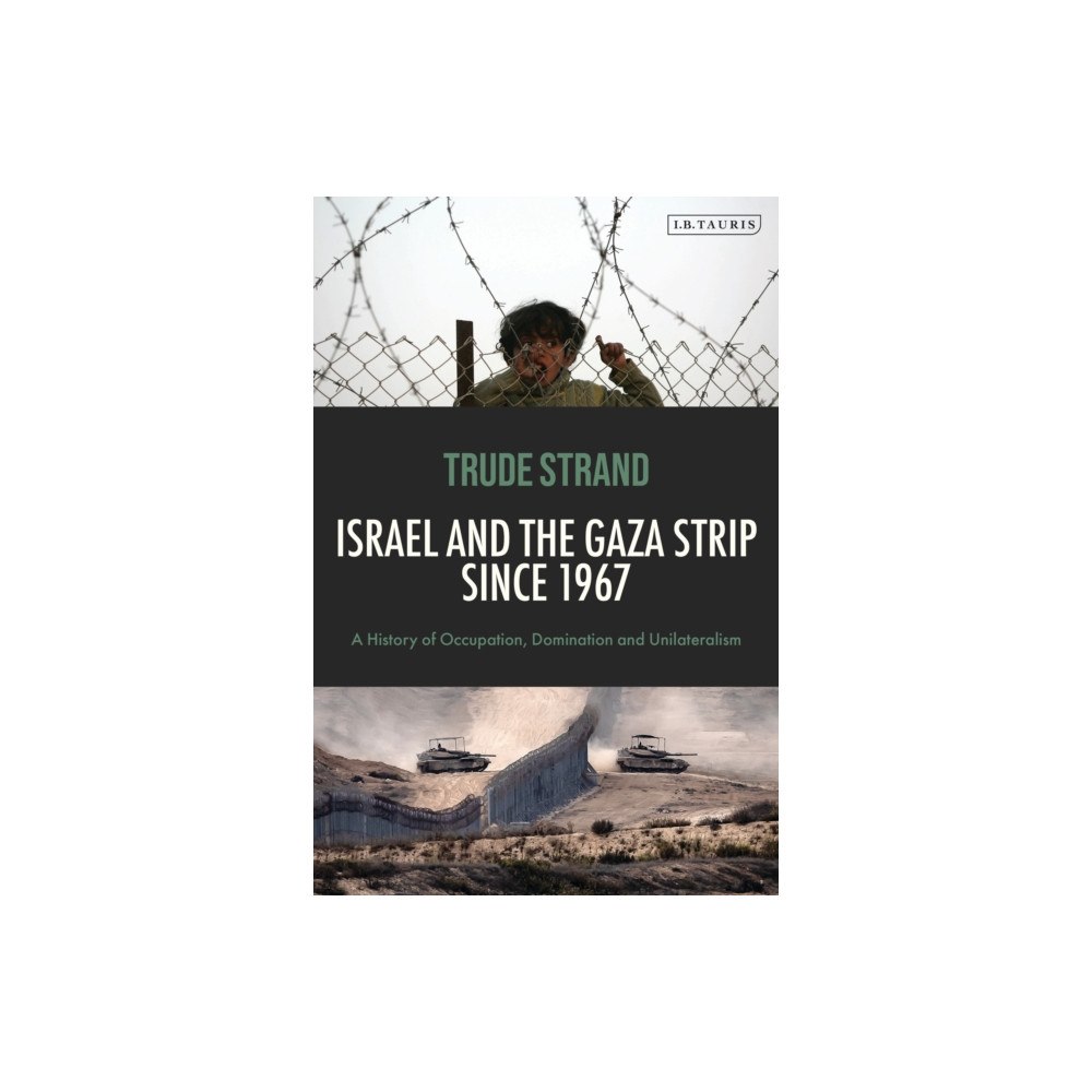 Bloomsbury Publishing PLC Israel and the Gaza Strip since 1967 (häftad, eng)