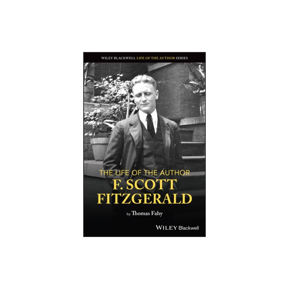 John Wiley And Sons Ltd The Life of the Author: F. Scott Fitzgerald (häftad, eng)
