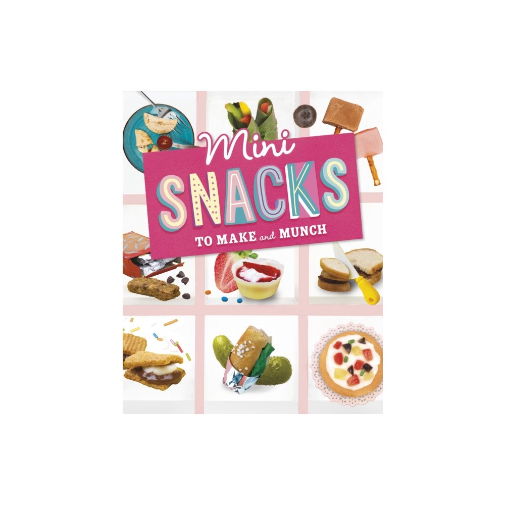 Capstone Global Library Ltd Mini Snacks to Make and Munch (inbunden, eng)