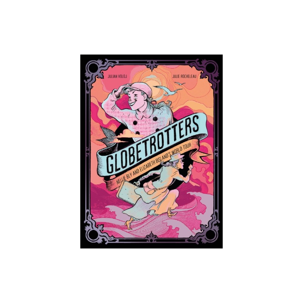 Abrams Globetrotters: Nellie Bly and Elizabeth Bisland's World Tour (inbunden, eng)